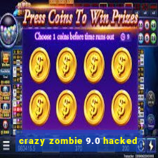 crazy zombie 9.0 hacked